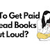 How To Get Paid To Read Books Out Loud